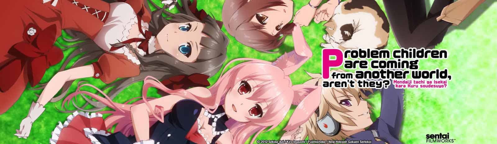 Problem Children Are Coming From Another World, Aren't They?