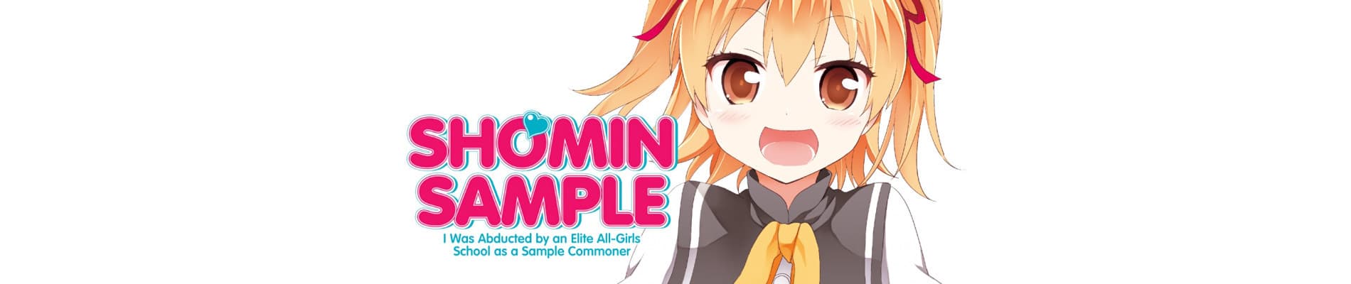 Shomin Sample: I Was Abducted by an Elite All-Girls School as a Sample Commoner